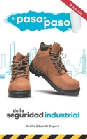 EL PASO A PASO DE LA SEGURIDAD INDUSTRIAL (Spanish Edition) B088N2DL2H Book Cover