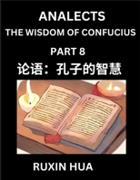 Confucius Analects for Kids (Part 8) - Discover Chinese Language and Culture by Learning Ancient Confucian Philosophy, A Beginners to Mandarin, Easy ... Reading Practice, HSK Al (Chinese Edition) B0DTP99Q12 Book Cover