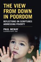 The View from Down in Poordom: Reflections on Scriptures Addressing Poverty 1512776041 Book Cover