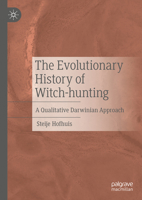 The Evolutionary History of Witch-hunting: A Qualitative Darwinian Approach 3031669355 Book Cover