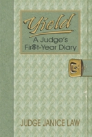 Yield: A Judge's First-year Diary 1733942149 Book Cover