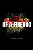 Wings of a Firebug (The Wings Trilogy) B0DVSXJK86 Book Cover