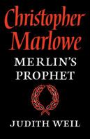 Christopher Marlowe: Merlin's Prophet 0521090873 Book Cover