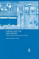 Europe and the Asia-Pacific: Culture, Identity and Representations of Region 0367026937 Book Cover