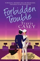 Forbidden Trouble 1494209357 Book Cover