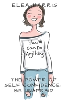 The Power of Self Confidence: Be Unafraid B089CSCMHL Book Cover