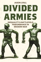 Divided Armies: Inequality and Battlefield Performance in Modern War 0691192448 Book Cover