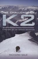 The Challenge of K2: A History of the Savage Mountain 1848842139 Book Cover