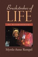 Brushstrokes of Life: An Autobiography 164114176X Book Cover