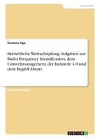 Betriebliche Wertschöpfung. Aufgaben zur Radio Frequency Identification, dem Umweltmanagement, der Industrie 4.0 und dem Begriff Absatz 3346374203 Book Cover