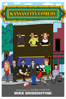 Kansas City Comedy: The Unbelievable True Story of Stanford & Sons, Its Outlaw Owners and the Most Infamous Stand-Up Sets of All Time 146717016X Book Cover
