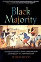 Black Majority: Negroes in Colonial South Carolina From 1670 through the Stono Rebellion 0393314820 Book Cover