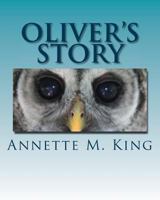 Oliver's Story: The Little Owl Who Did Things His Way 1539475166 Book Cover