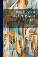 Republican Tradition in Europe. 1021136727 Book Cover