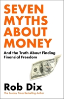 Seven Myths about Money: And the Truth about Finding Financial Freedom 152991096X Book Cover