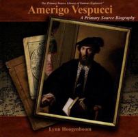 Amerigo Vespucci: A Primary Source Biography (The Primary Source Library of Famous Explorers) 1404230378 Book Cover