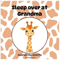 Sleepover at Grandma: Gabriel the Giraffe (Colourful Minds) 1067165517 Book Cover