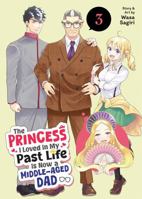 The Princess I Loved in My Past Life is Now a Middle-Aged Dad Vol. 3 B0FN3BJDXL Book Cover