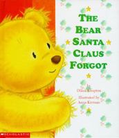 The Bear that Santa Claus Forgot 0590998234 Book Cover