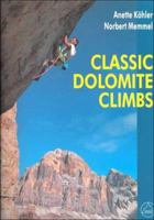 Classic Dolomite Climbs: 102 High Quality Rock-Climbs Between the Uiaa Grades III and VII 0898866936 Book Cover