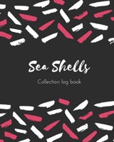 Sea Shells Collection log book: Keep Track Your Collectables ( 60 Sections For Management Your Personal Collection ) - 125 Pages, 8x10 Inches, Paperback 1658009487 Book Cover
