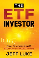 The ETF Investor: How to Crush It With Exchange-Traded Funds B089M2SHZP Book Cover