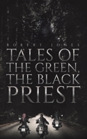 Tales of the Green, the Black Priest 1643787756 Book Cover