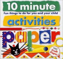 Paper: 10 Minute Activities: Fun Things To Do For You and Your Child