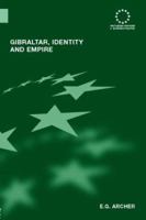 Gibraltar, Identity and Empire 0415864569 Book Cover