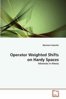 Operator Weighted Shifts on Hardy Spaces: Advances in theory 3639291441 Book Cover