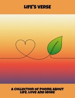 Life'S Verse: A Collection Of Poems About Life, Love And More B0FSY4ZFXD Book Cover