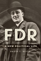 FDR: A New Political Life 1637700695 Book Cover