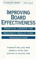 Improving Board Effectiveness: Practical Lessons for Nonprofit Health Care Organizations 1556481810 Book Cover