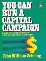 You Can Run a Capital Campaign: Raising Funds for Special Purposes : A Step by Step Guide for Church Leaders (Called to Serve) 0687046254 Book Cover