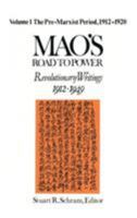 Mao's Road to Power: Revolutionary Writings 1912-49: The Pre-Marxist Period 1912-20 1563240491 Book Cover