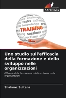 Uno studio sull'efficacia della formazione e dello sviluppo nelle organizzazioni (Italian Edition) 6200755256 Book Cover