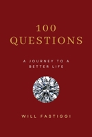 100 Questions: A Journey to a Better Life B0C87VD1JV Book Cover