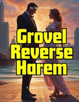 Grovel Reverse Harem: A Grovel HEA Story B0F8B4BNCD Book Cover