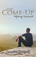 The Come-Up : Moving Forward 1643451030 Book Cover