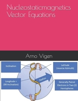 Nucleostaticmagnetics Vector Equations B08BDXMBDD Book Cover