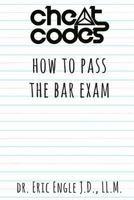 Cheat Codes: How to Pass the Bar Exam 1719060746 Book Cover