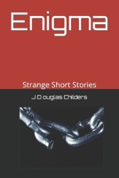 Enigma: Strange Short Stories B08JDTP6HB Book Cover