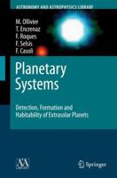 Planetary Systems: Detection, Formation and Habitability of Extrasolar Planets (Astronomy and Astrophysics Library) 3642094864 Book Cover