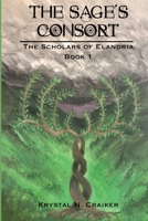 The Sage's Consort (The Scholars of Elandria, #1) 1734076739 Book Cover