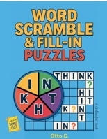 Word Scramble and Fill-In Puzzles: 100+ Large Print Brain Games for Seniors, Adults, Kids Relaxation, Memory Boost & Fun Challenge GridJumble B0G1ZFJDLX Book Cover