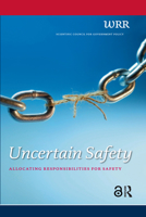 Uncertain Safety: Allocating Responsibilities for Safety 9089641815 Book Cover