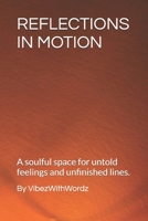 Reflections In Motion: A soulful space for untold feelings and unfinished lines. B0F5QH7QK6 Book Cover