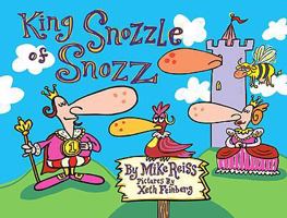 King Snozzle of Snozz 1592994563 Book Cover