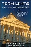Term Limits and Their Consequences: The Aftermath of Legislative Reform 1438443056 Book Cover