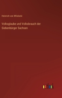 Volksglaube und Volksbrauch der Siebenbürger Sachsen 3368486802 Book Cover